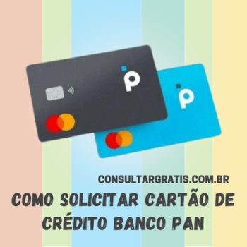 Cartão de Crédito Banco Pan – Solicite aqui